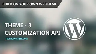 WordPress Tutorial | Theme Customization API | Theme Development |