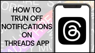 How to Turn Off Notifications on Threads App | Threads App Guide