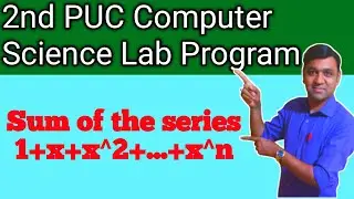 Write a program to find the sum of the series 1+x+x^2+   +x^n using constructors | 2nd puc computer
