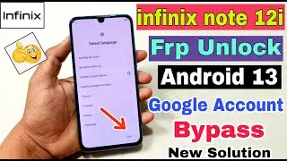 infinix note 12i frp unlock without pc | apps not open | infinix x677 frp bypass android 13 |