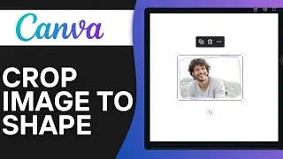 How to Crop Image to Shape in Canva (2024) - Full Guide