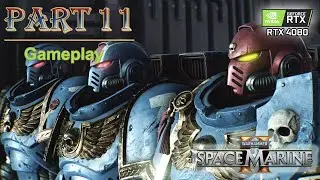 Warhammer 40,000: Space Marine 2 PC Walkthrough | Part 11 Dawn's Descent | RTX4080 (No commentary)