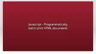 Javascript - Programmatically batch print HTML documents