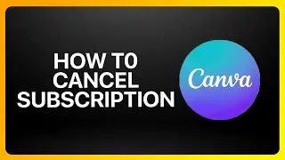 How To Cancel Canva Subscription Tutorial