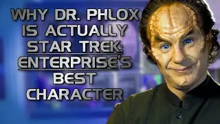 Why Dr. Phlox Is Actually Star Trek Enterprise's Best Character