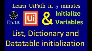 Initialize Lists and DataTables in UiPath | Init variables | UiPath in 5 minutes | Ep:13