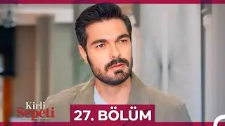 Kirli Sepeti 27. Bölüm