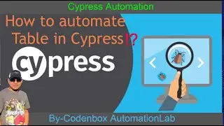 How to handle Web Tables in Cypress? How to automate tables with Cypress?