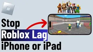 How to Stop Roblox From Lagging on iPhone or iPad