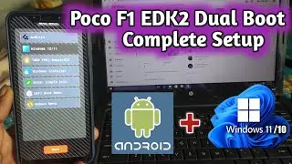 Poco F1 EDK2 Dual Boot Window10/11 + Android  | How To Dual Boot Poco F1 Window + Android | 