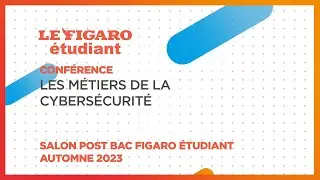 Conférences salon Post BAC 2023 : Les métiers de la cybersécurité