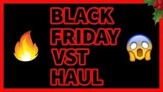 BLACK FRIDAY VST PLUGIN HAUL | My New VST Plugin Collection