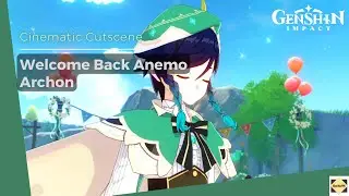 Cinematic Cutscene: Welcome Back Anemo Archon  - Genshin Impact