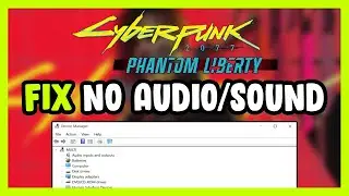 How to FIX Cyberpunk 2077: Phantom Liberty No Audio/Sound Not Working