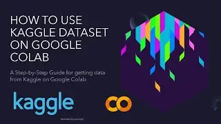 How to use kaggle Dataset on Google Colab - Tips & Tricks for Data Scientists