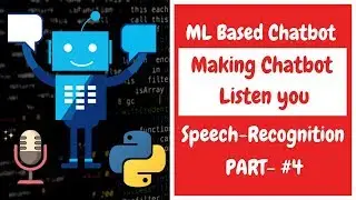 Python Chatbot project | Speech Recognition | Making chatbot listen  you| part #4 - Hindi