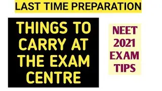 THINGS TO CARRY THE EXAM CENTRE | NEET 2021 ||