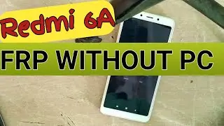 redmi 6a frp without PC! mi 6A google account bypass.