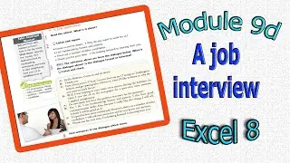 Excel 8 grade  Module 9d p. 106 A job interview