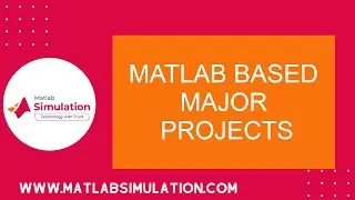 Matlab Based Major Projects | Matlab Major Projects Help