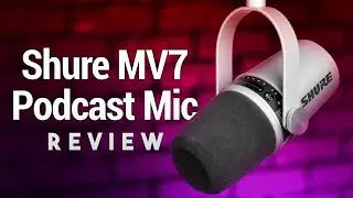 Shure MV7 Review - XLR/USB Streaming & Podcasting Microphone