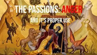 The Passions: Anger and it’s proper use