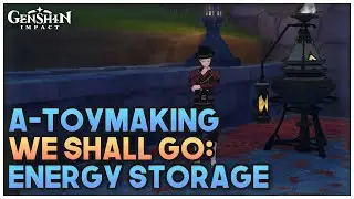 A-Toymaking We Shall Go: Energy Storage | Genshin Impact 2.7
