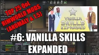 [Top 25 RimWorld Mods] #6: Vanilla Skills Expanded