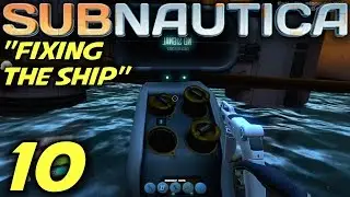 Subnautica Gameplay / Lets Play (S-3) -Ep. 10- Fixing The Ship