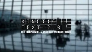 Kinetic Text - Animated Typography - Plugin Effects Animations Titles for FCPX - Cineflare