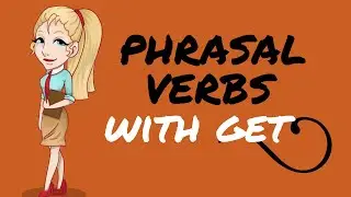 12 PHRASAL VERBS with GET | Learn Spoken English