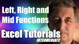 #14 Excel 365 Tutorial Intermediate - Left, Right and Mid Functions