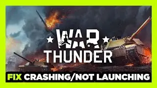 How to FIX War Thunder Crashing / Not Launching!