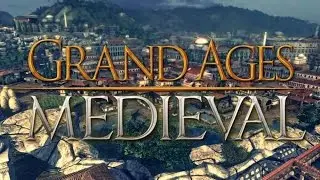 Grand Ages Medieval - первый миллион