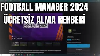 FOOTBALL MANAGER 2024 ÜCRETSİZ ALMA REHBERİ | FM 24 İNDİRME |2024