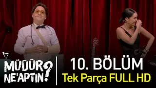 Müdür Ne'aptın? 10. Bölüm Tek Parça Full HD - Bipsiz