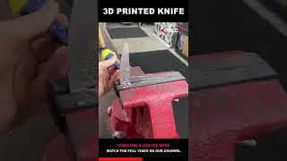 We 3D Printed a Knife Using 
