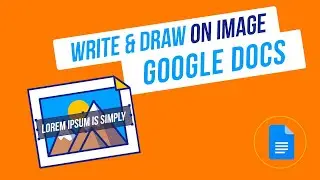 How to Write and Draw on Image in Google Docs 2022