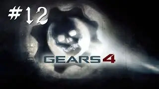 Gears of War 4. Часть 12.