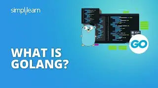 What Is Golang? | Introduction to Golang | Golang Tutorial for Beginners | Golang | Simplilearn