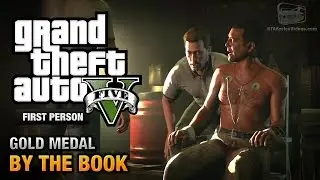 GTA 5 - Mission #25 - By the Book [First Person Gold Medal Guide - PS4]