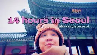 Seoul Vlog ✈️ | Trapped in Incheon Airport, Free Transit Tour, Gyeongbokgum Palace, Insadong Street