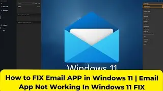 How to FIX Email APP in Windows 11 | Email App Not Working In Windows 11 FIX