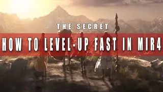 MIR4 - How to level-up fast in MIR4 | THE SECRET SPOT |