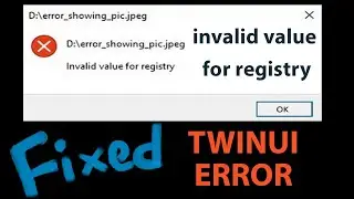 Invalid value for registry FIX | Error Fix | TWINUI | Windows 10