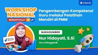 #3 Workshop 38JP: Pengembangan Kompetensi Guru Melalui Pelatihan Mandiri di PMM