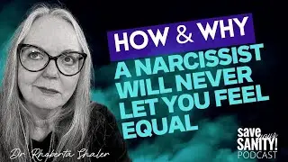 How & Why A Narcissist Will Never Let You Feel Equal
