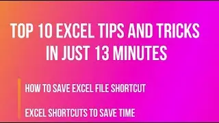 Top 10 Excel Tips and Tricks in Just 13 Minutes |Excel Shortcut Save Time|How to Save Excel Shortcut
