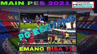 PES 2021 DI PC LOW END 60fps Work 100%