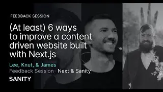 (At least) 6 ways to improve a content driven website built with Next.js